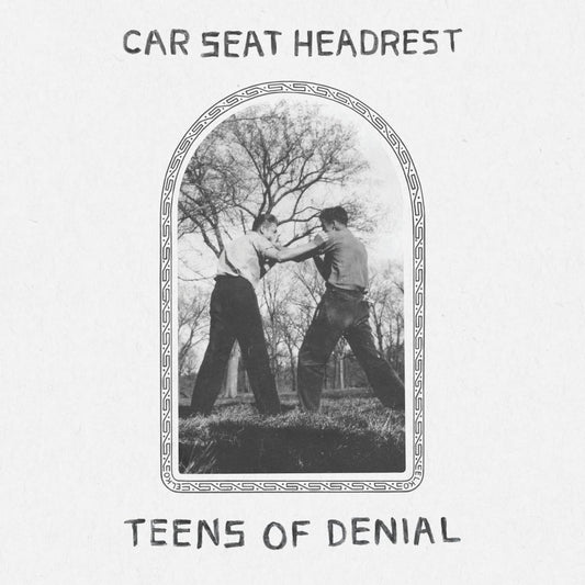 Car Seat Headrest | Teens Of Denial LP