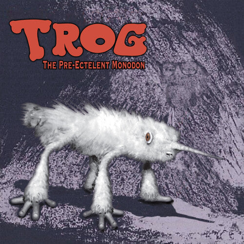 Trog | The Pre-Ectelent Monodon CD
